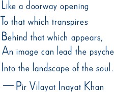 Spirit Doorways Images: An image can lead the psyche into the landscape of the soul